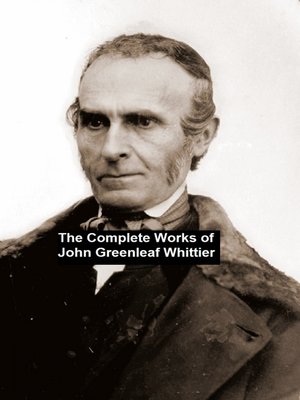 cover image of The Complete Works of John Greenleaf Whittier